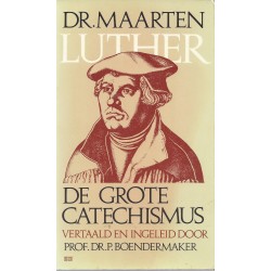 Luther, Maarten - De grote catechismus