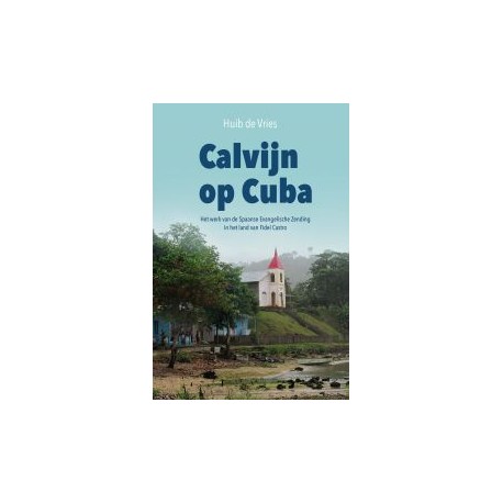 Vries, H. de - Calvijn op Cuba