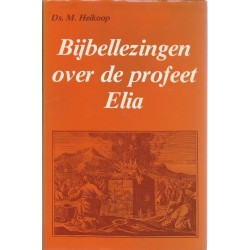 Heikoop, Ds. M.  - Bijbellezingen over de profeet Elia