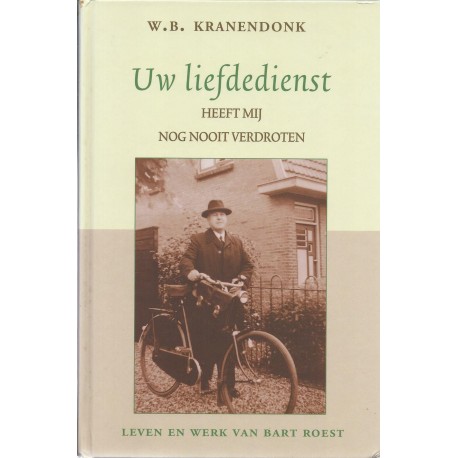 Kranendonk, W.B. - Uw liefdedienst - Bart Roest