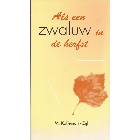 Koffeman-Zijl, M. - Als een zwaluw in de herfst