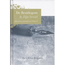 Ruijgrok, Ds. L.W.Ch. - De Bruidegom & Zijn bruid
