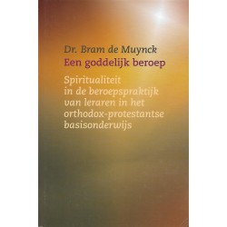 Muynk, Dr. Bram de - Een goddelijk beroep 