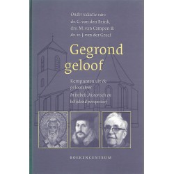 Graaf, Dr. Ir. J. van der e.a. - Gegrond geloof