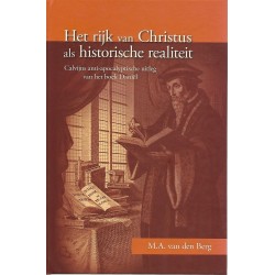 Berg, M.A. van den - Het rijk van Christus als historische realiteit