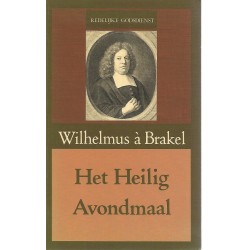 Brakel, Wilhelmus a - Het Heilig Avondmaal