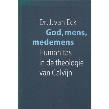 God, mens, medemens - Dr. J. van Eck