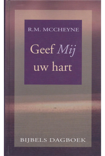 McCheyne, R.M. - Geef Mij...