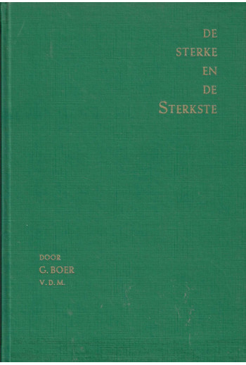 Boer, Ds. G. - De sterke en...