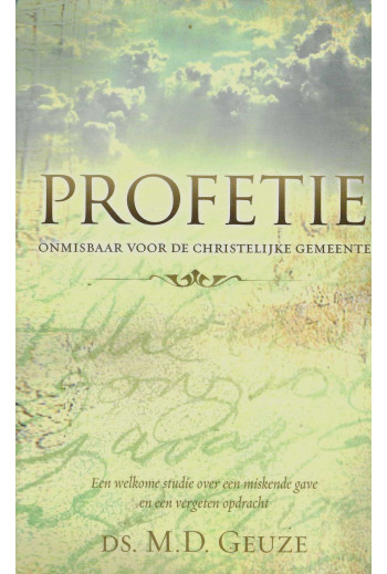 Geuze, Ds. M.D. - Profetie,...