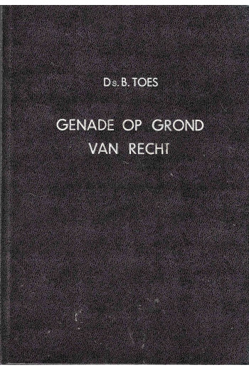 Toes, Ds. B. - Genade op...
