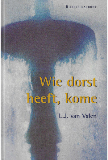 Valen, L.J. van - Wie dorst...