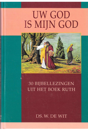 Wit, Ds. W. de - Uw God is...