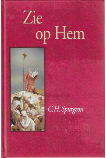 Spurgeon, C.H. - Zie op Hem